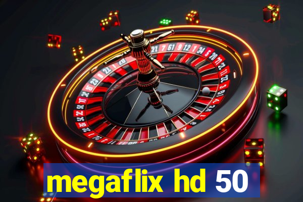 megaflix hd 50